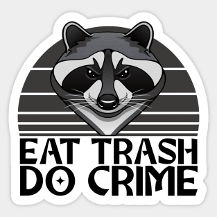 Eat Trash, Do Crime - Raccoon Design Sticker